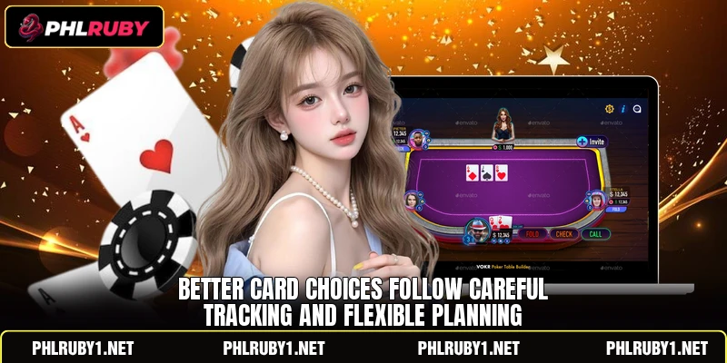 Better card choices follow careful tracking and flexible planning