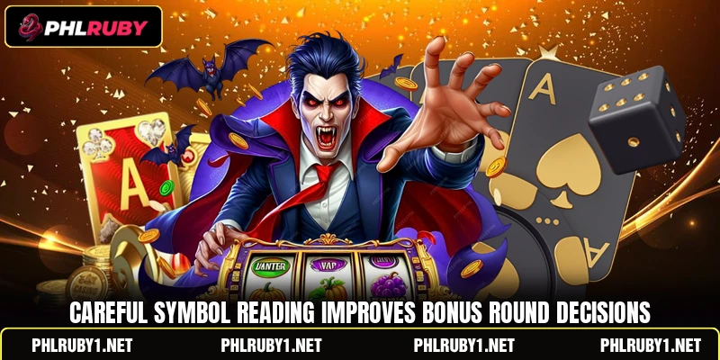 Careful symbol reading improves bonus round decisions