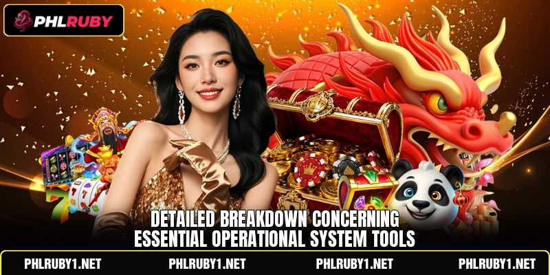 Detailed breakdown concerning essential operational system tools