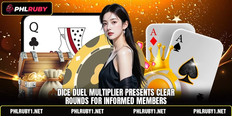 Dice Duel Multiplier presents clear rounds for informed members