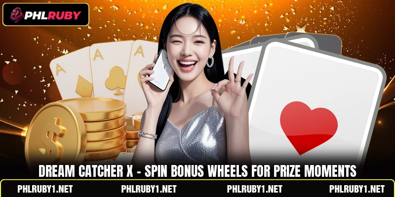 Dream Catcher X - Spin Bonus Wheels For Prize Moments