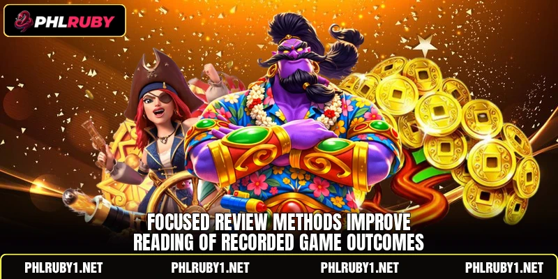 Focused review methods improve reading of recorded game outcomes