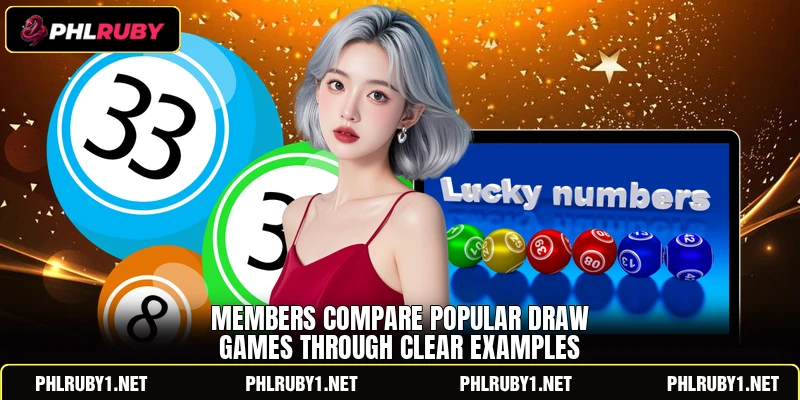 Members compare popular draw games through clear examples