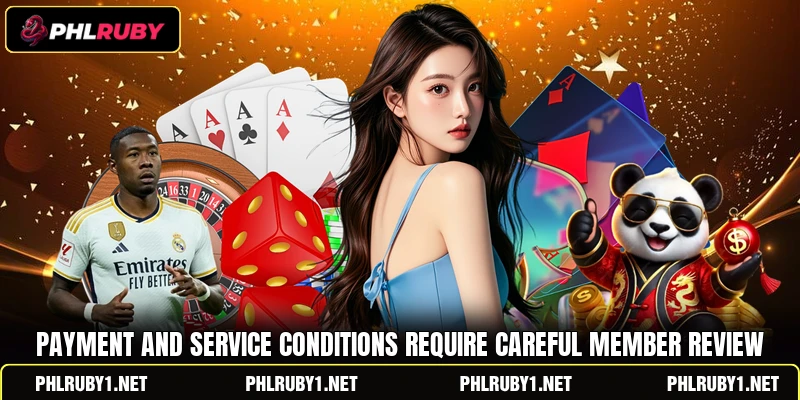 Payment and service conditions require careful member review Payment and service conditions require careful member review