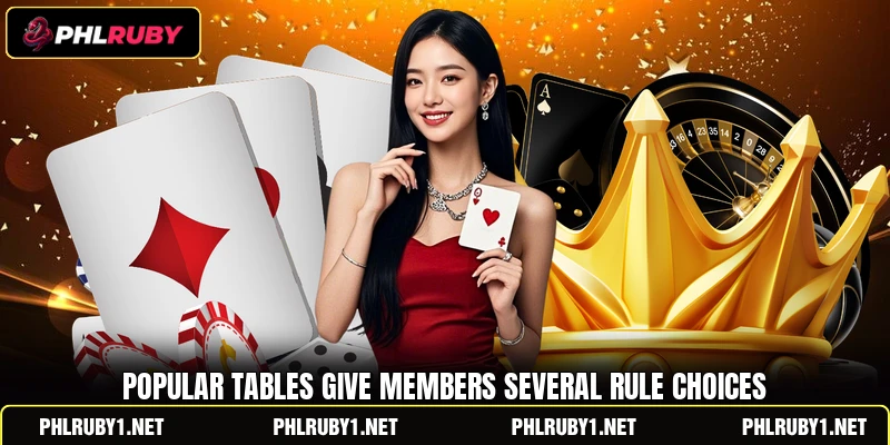 Popular tables give members several rule choices