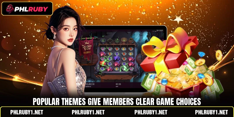 Popular themes give members clear game choices