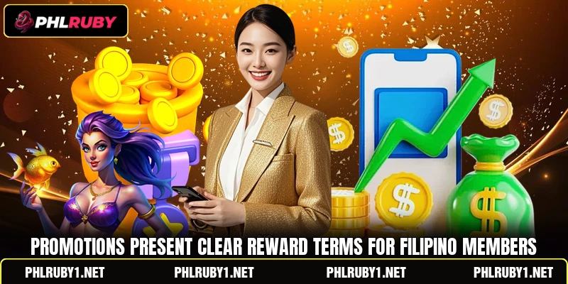 Promotions present clear reward terms for Filipino members Promotions present clear reward terms for Filipino members