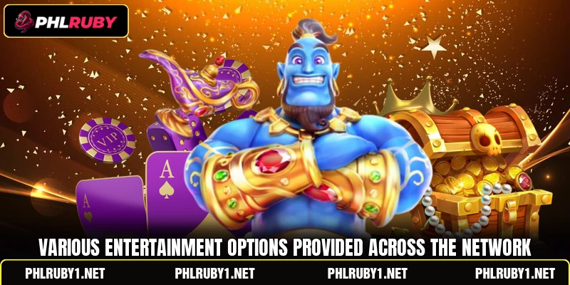 Various entertainment options provided across the network